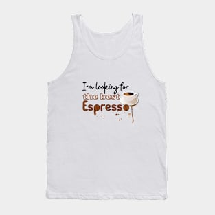 I am looking for the best expresso Tank Top